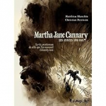 Martha Jane Cannary : la vue aventureuse de celle que l'on nommait Calamity Jane vignette