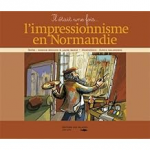 Il était une fois l'impressionnisme en Normandie vignette
