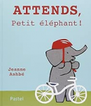 Attends, petit éléphant ! vignette